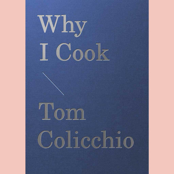 Why I Cook (Tom Colicchio)