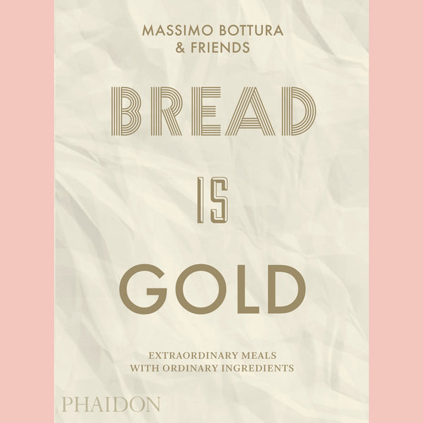 Bread Is Gold (Massimo Bottura)