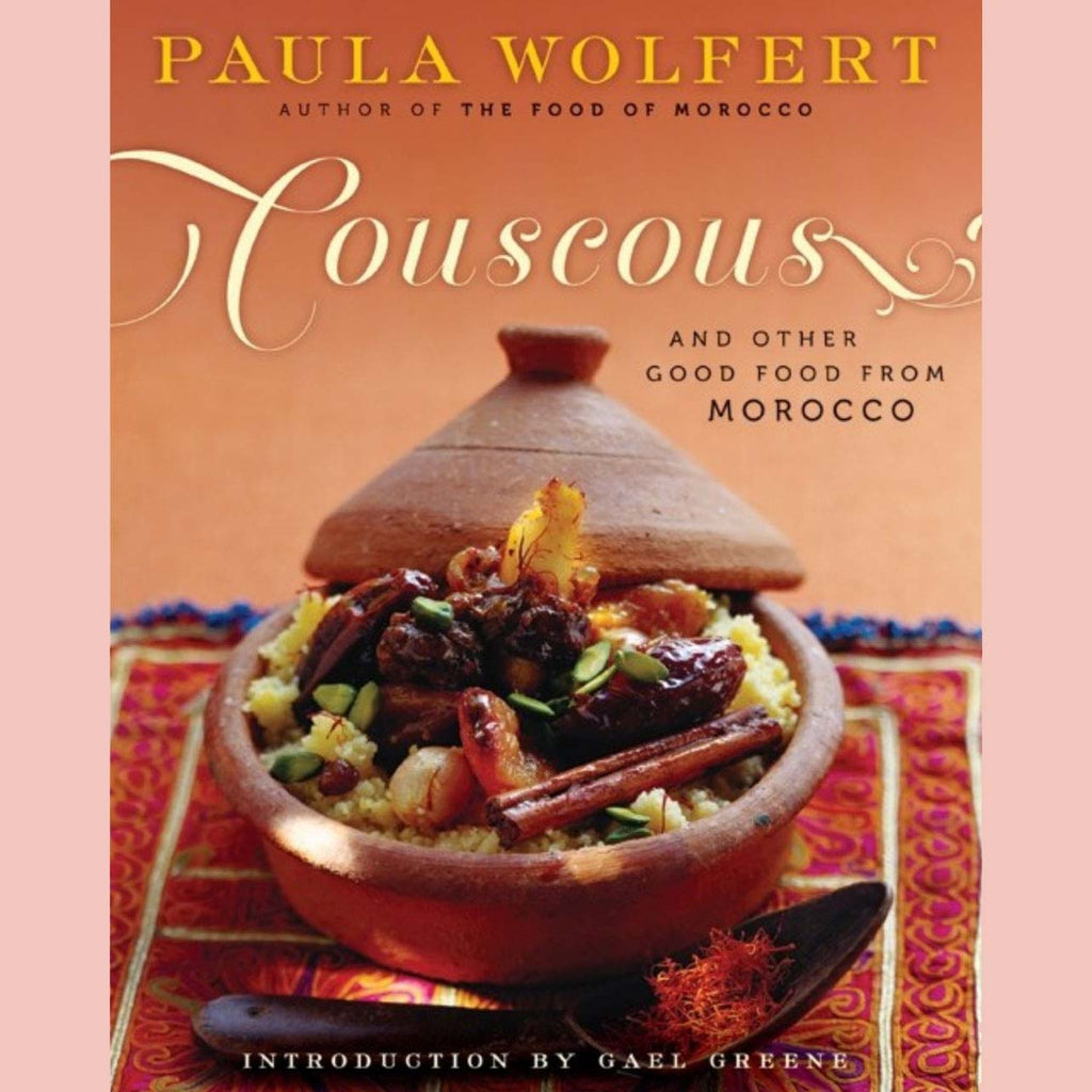 Couscous And Other Good Food From Morocco (Paula Wolfert)