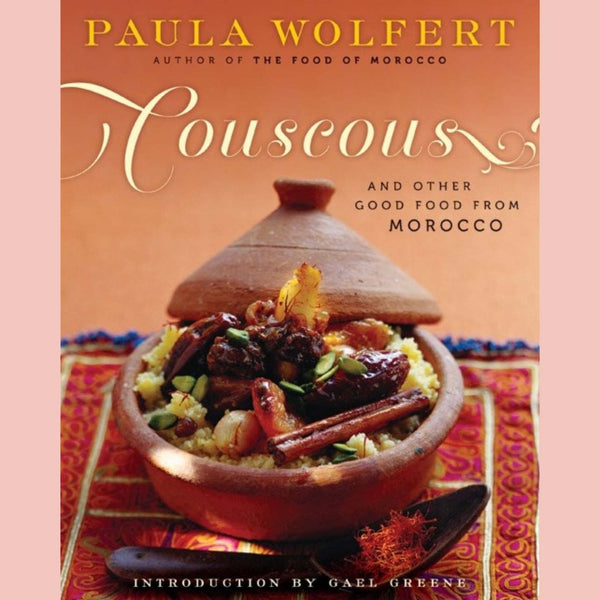 Couscous And Other Good Food From Morocco (Paula Wolfert)