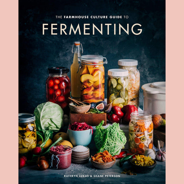 Shopworn: The Farmhouse Culture Guide to Fermenting: Crafting Live-Cultured Foods and Drinks with 100 Recipes from Kimchi to Kombucha (Kathryn Lukas, Shane Peterson)