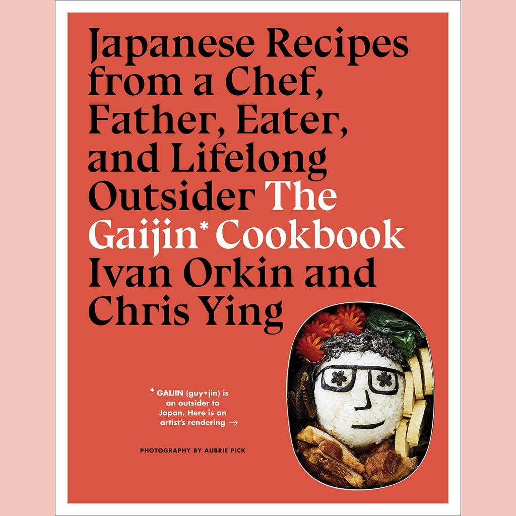 The Gaijin Cookbook: Japanese Recipes from a Chef, Father, Eater, and Lifelong Outsider (Ivan Orkin, Chris Ying)