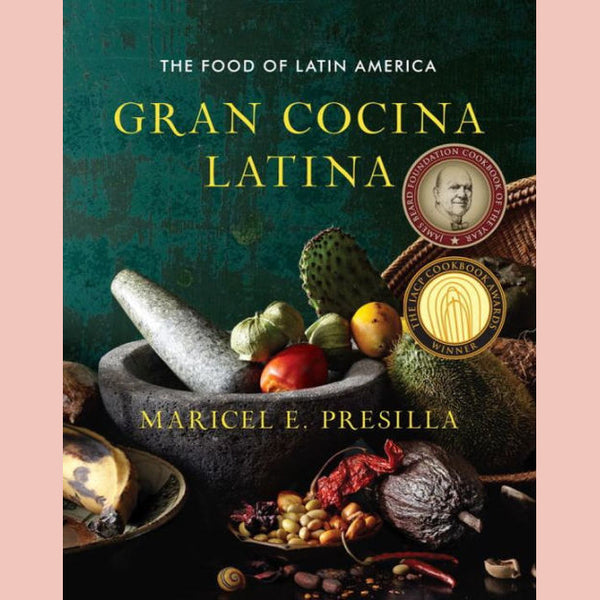 Gran Cocina Latina: The Food of Latin America (Maricel E. Presilla)