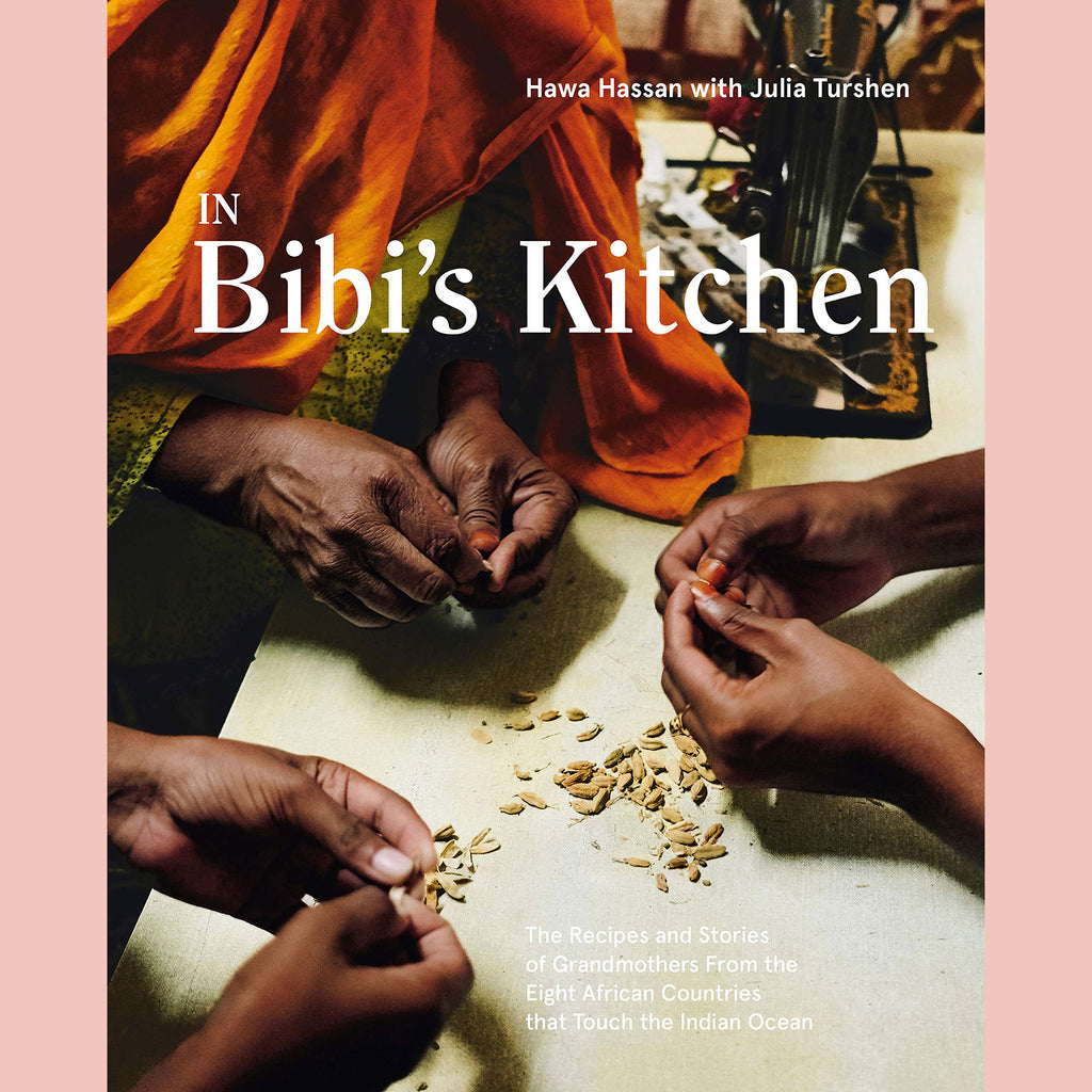 Signed Edition: In Bibi's Kitchen: The Recipes and Stories of Grandmothers from the Eight African Countries that Touch the Indian Ocean (Hawa Hassan, Julia Turshen)
