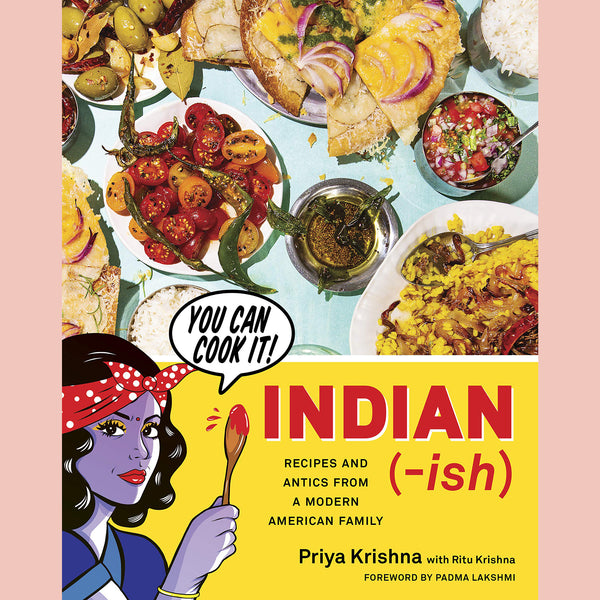 Signed: Indian-ish: Recipes and Antics from a Modern American Family (Priya Krishna)