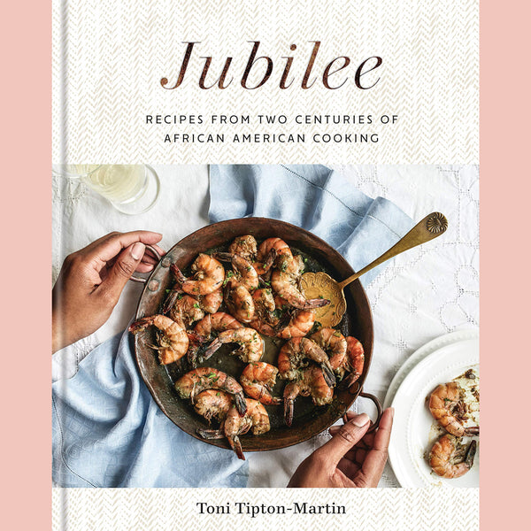 Jubilee: Recipes From Two Centuries of African-American Cooking: A Cookbook (Toni Tipton-Martin)