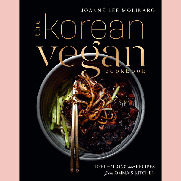 Signed Edition: The Korean Vegan Cookbook : Reflections and Recipes from Omma's Kitchen(Joanne Lee Molinaro)