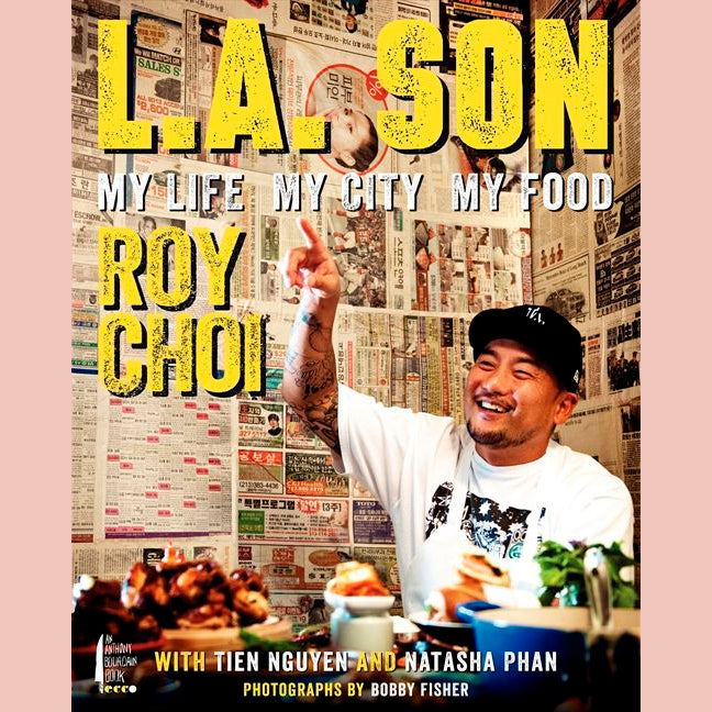 Signed Edition: L.A. Son: My Life, My City, My Food (Roy Choi, Tien Nguyen, Natasha Phan)