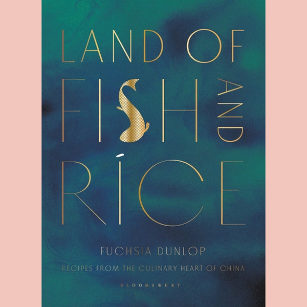 Land of Fish and Rice: Recipes From the Culinary Heart of China (Fuchsia Dunlop)