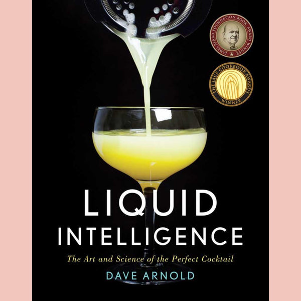 Signed Edition: Liquid Intelligence: The Art and Science of the Perfect Cocktail (Dave Arnold)