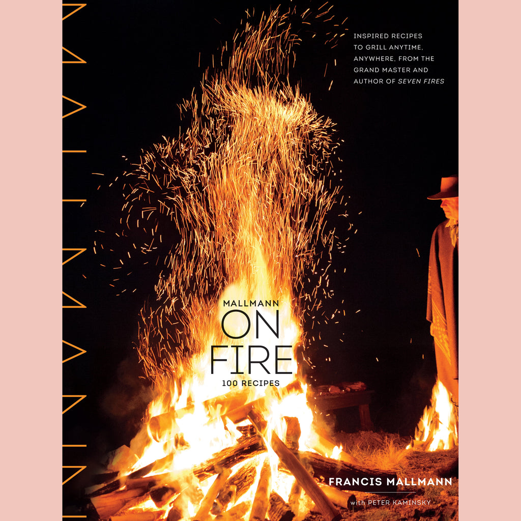 Shopworn: Mallmann on Fire (Francis Mallmann, Peter Kaminsky)