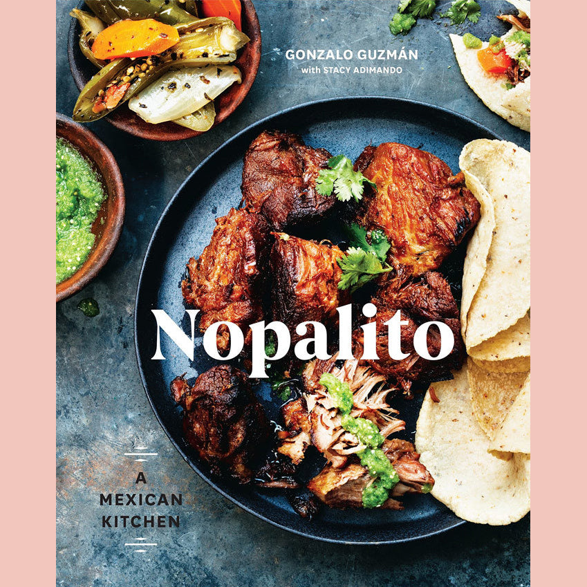 Nopalito: A Mexican Kitchen (Gonzalo Guzmán, Stacy Adimando)
