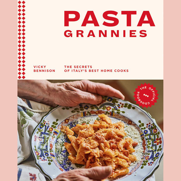 Pasta Grannies: The Official Cookbook: The Secrets of Italy's Best Home Cooks (Vicky Bennison)
