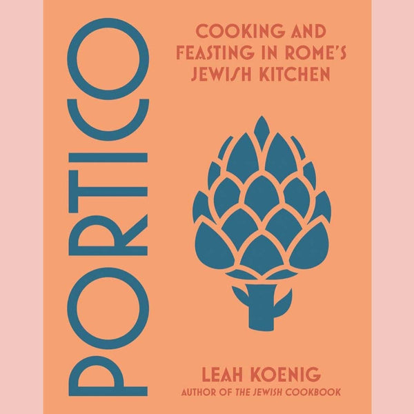 Portico: Cooking and Feasting in Rome's Jewish Kitchen (Leah Koenig)
