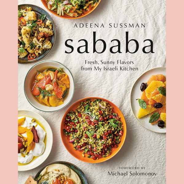 Signed Edition: Sababa: Fresh, Sunny Flavors From My Israeli Kitchen (Adeena Sussman)