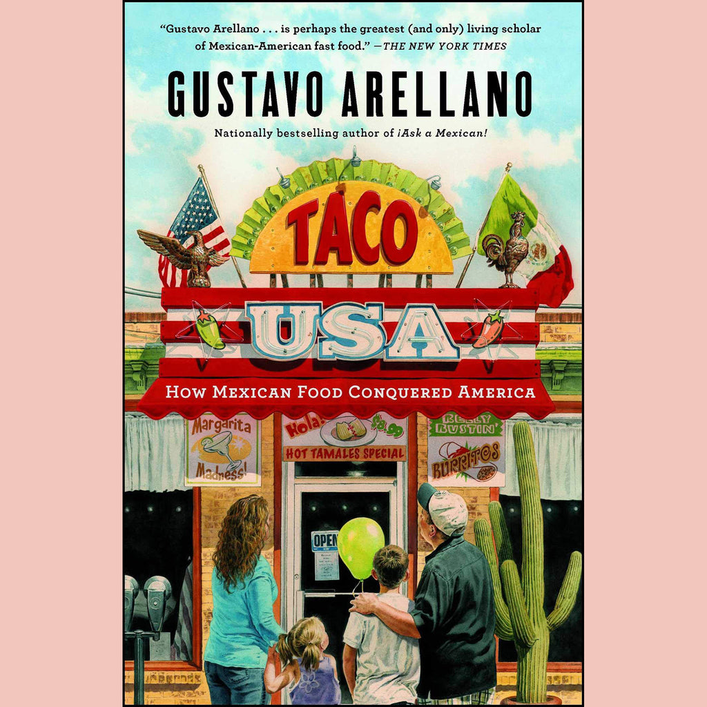 Taco USA: How Mexican Food Conquered America (Gustavo Arellano)