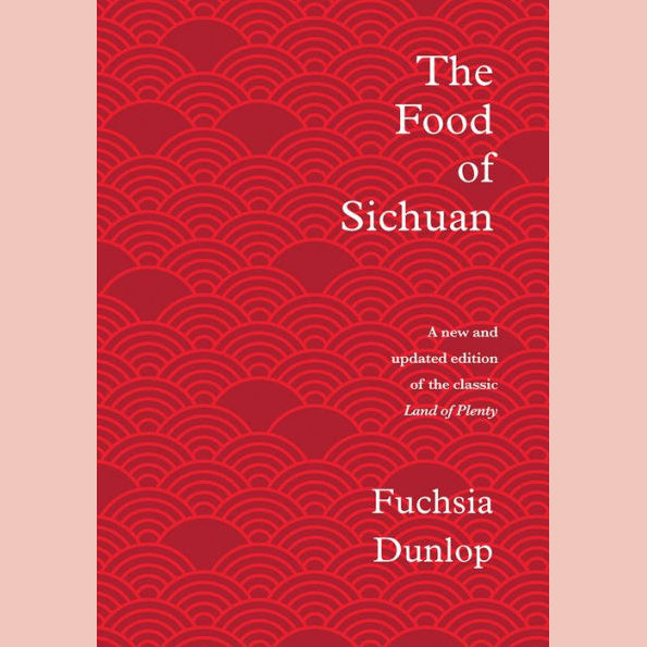 The Food of Sichuan (Fuchsia Dunlop)