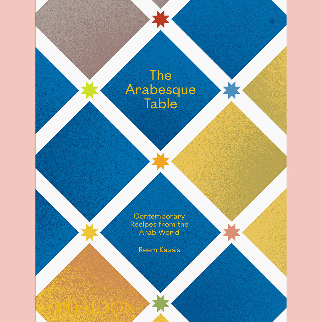 The Arabesque Table: Contemporary Recipes from the Arab World (Reem Kassis)