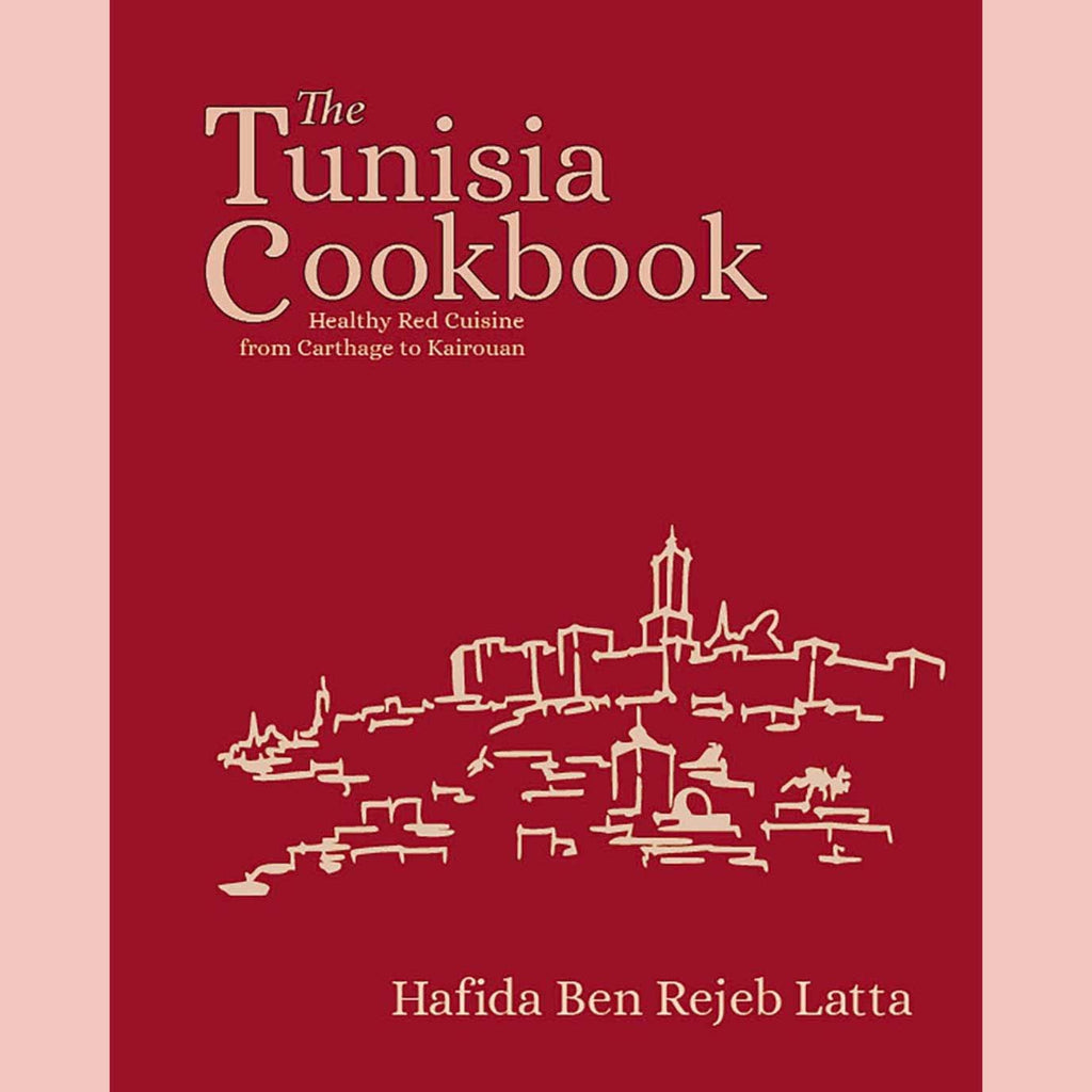 The Tunisian Cookbook: Healthy Red Cuisine from Carthage to Kairouan (Haffida Ben Rejeb Latta)