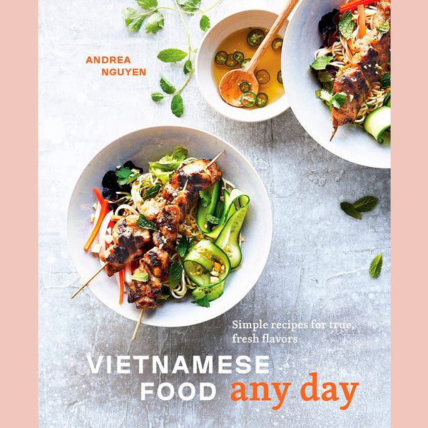 Vietnamese Food Any Day: Simple Recipes for True, Fresh Flavors (Andrea Nguyen)