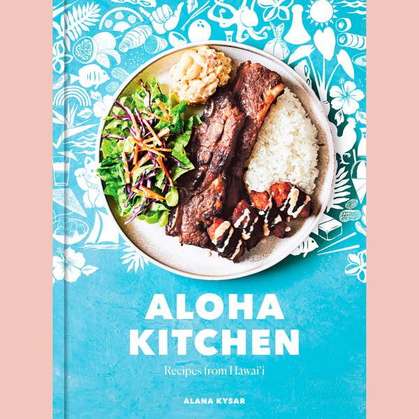 Aloha Kitchen: Recipes From Hawai'i (Alana Kysar)