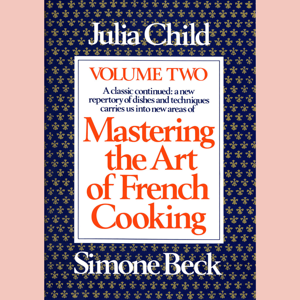 Mastering the Art of French Cooking Volume Two (Julia Child, Simone Beck) Trade Paperback