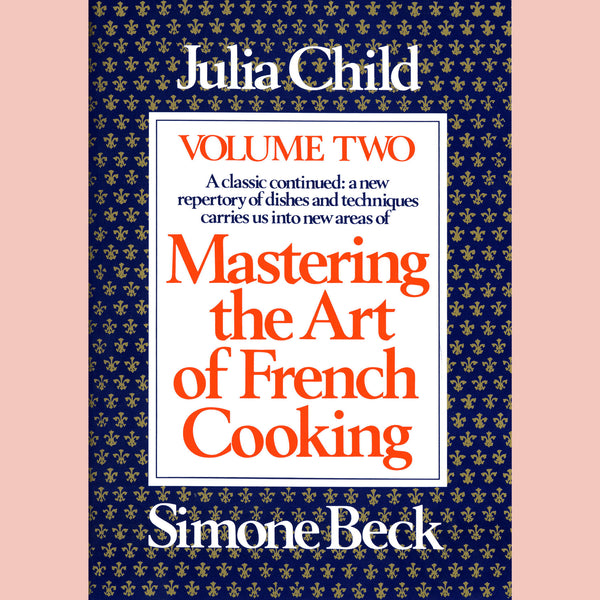Mastering the Art of French Cooking Volume Two (Julia Child, Simone Beck) Trade Paperback