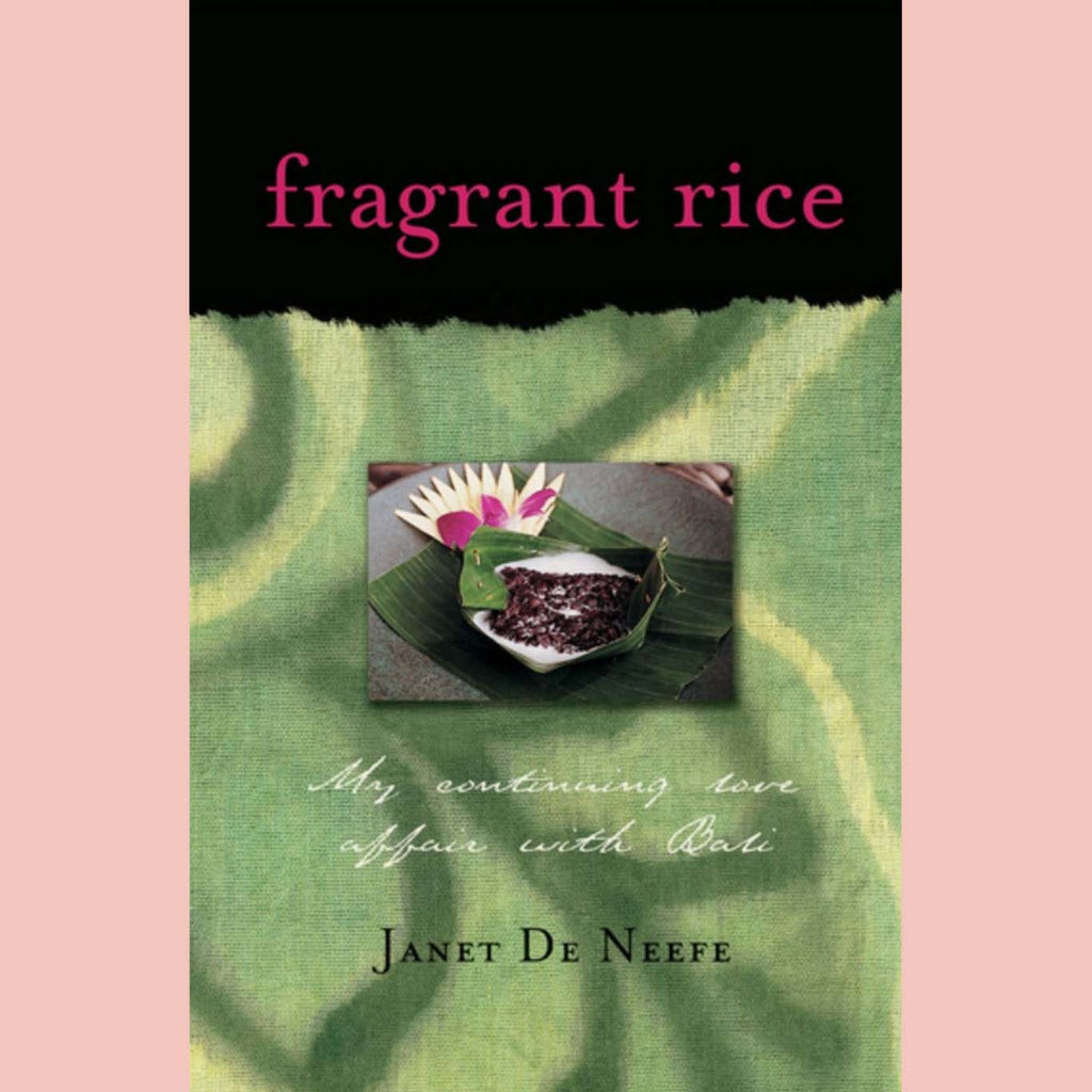 Fragrant Rice: My Continuing Love Affair with Bali (Janet De Neefe)