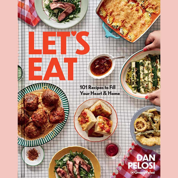 Signed Edition: Let's Eat: 101 Recipes to Fill Your Heart & Home (Dan Pelosi)