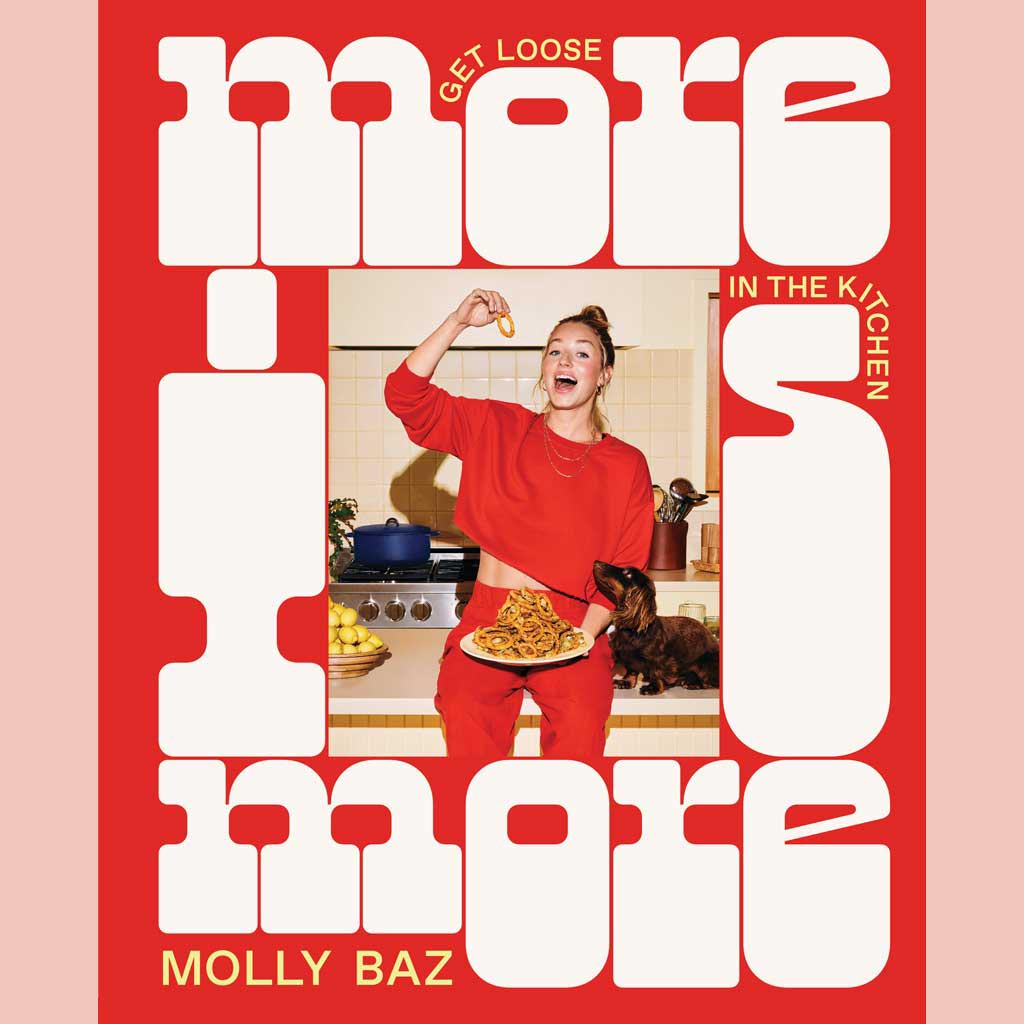 More Is More: Get Loose in the Kitchen (Molly Baz)