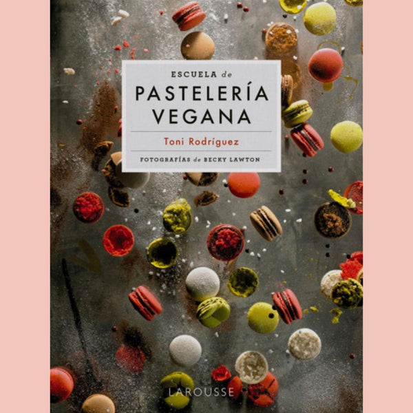 Escuela de Pastelería Vegana (Toni Rodríguez) Spanish Edition
