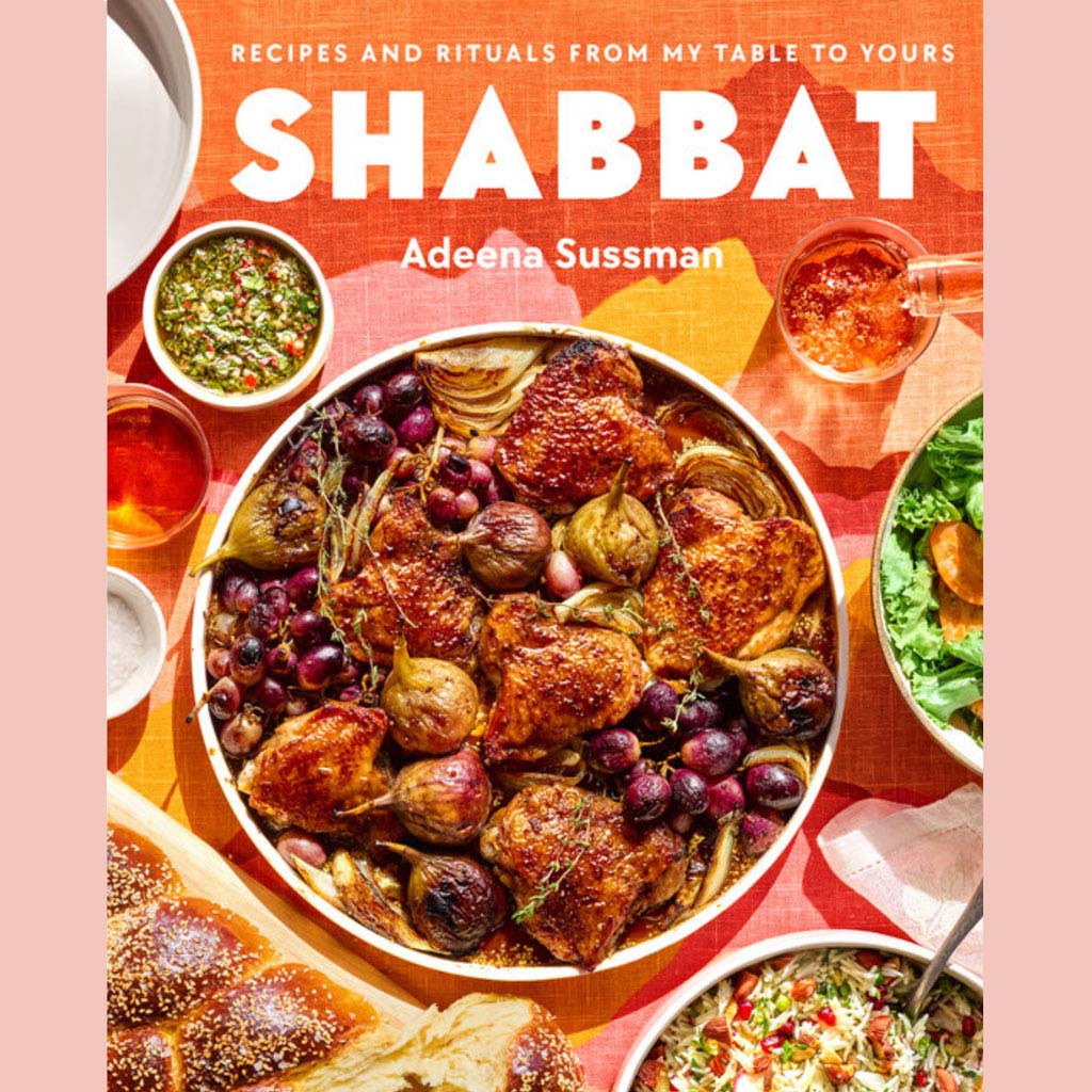 Signed Edition: Shabbat: Recipes and Rituals From My Table to Yours ( Adeena Sussman)